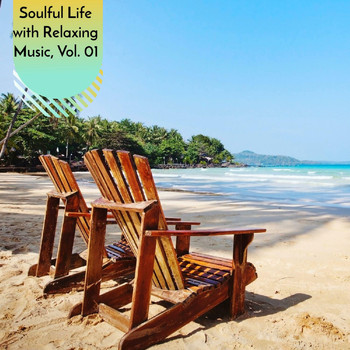 Various Artists - Soulful Life with Relaxing Music, Vol. 01