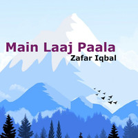 Zafar Iqbal - Main Laaj Paala