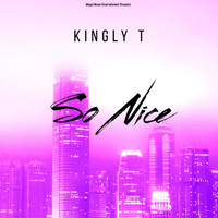 Kingly T - So Nice (Remix)