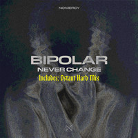 Bipolar - Never Change