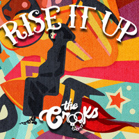 The Crooks - Rise It Up (Explicit)