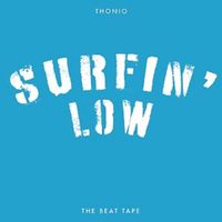 Thonio - Surfin' Low (Beat Tape)