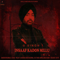 G Singh - Insaaf Kadon Millu