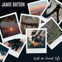 Jamie Button - Lost in Local Life