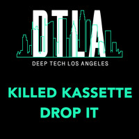 Killed Kassette - Drop It