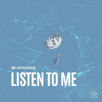 Mr. Kavalicious - Listen To Me
