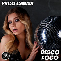 Paco Caniza - Disco Loco