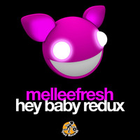 Melleefresh - Hey Baby Redux (Explicit)
