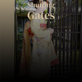 Various Artists - Shutting Gates