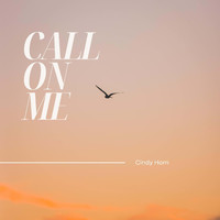 Cindy Horn - Call on Me