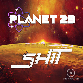 Planet 23 - Shit