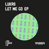Lukas - Let Me Go EP