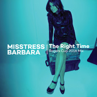 Misstress Barbara - The Right Time (Rogers Cup 2016 Mix)