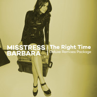 Misstress Barbara - The Right Time (Deluxe Remixes Package)