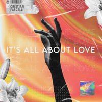 Cristian Fascelli - It's All about Love