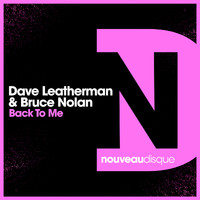 Dave Leatherman & Bruce Nolan - Back to Me