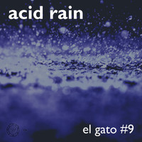El Gato #9 - Acid Rain