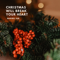 Maribel Sur - Christmas Will Break Your Heart