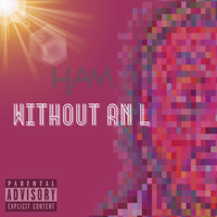 Ham - Without an L