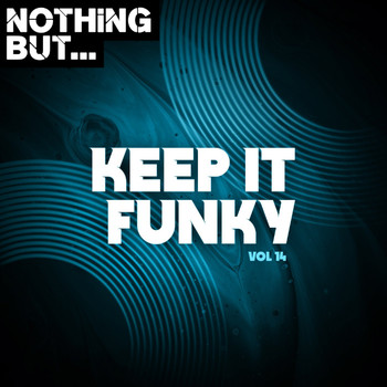 Various Artists - Nothing But... Keep It Funky, Vol. 14