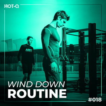 Various Artists - Wind Down Routine 018