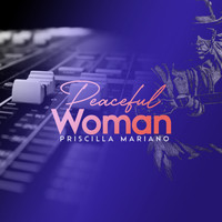 Priscilla Mariano - Peaceful Woman