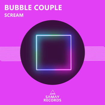 Bubble Couple - Scream