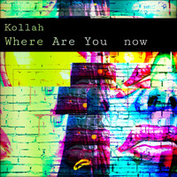 Kollah - Where Are You Now