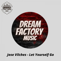 Jose Vilches - Let Yourself Go