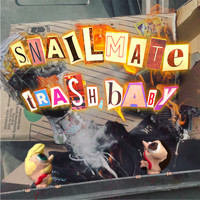 Snailmate - Trash, Baby (Explicit)