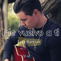 Luis Barrios - Me vuelvo a ti (acústico)