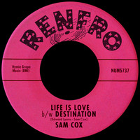 Sam Cox - Life Is Love b/w Destination