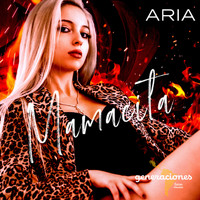 Aria - Mamacita