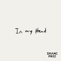 Shane Free - In My Head
