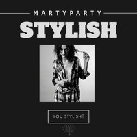 MartyParty - Stylish (Explicit)