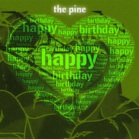The Pine - Happy Birthday