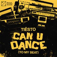 Tiësto - Can U Dance (To My Beat)