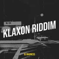 DJ Madness - Klaxon Riddim