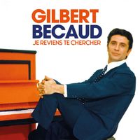 Gilbert Bécaud - Je reviens te chercher