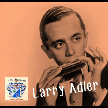 Larry Adler - Harmonica Virtuso