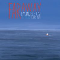 Emanuele Cisi - Far Away (feat. Filippo Timi)