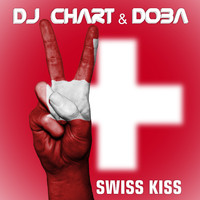 DJ Chart & DoBa - Swiss Kiss (Switzerland)