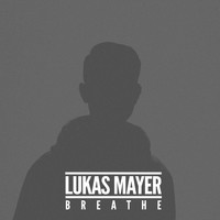 Lukas Mayer - Breathe
