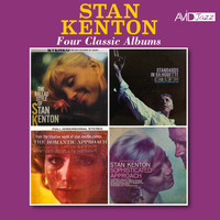 Stan Kenton - Four Classic Albums (The Ballad Style of Stan Kenton / Standards in Silhouette / The Romantic Approach / Sophisticated Approach) (Digitally Remastered)