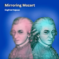 Siegfried Hajszan - Mirroring Mozart