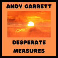 Andy Garrett - Desperate Measures (Stringmaster Bonus Track) (Stringmaster Bonus Track)