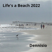 Dennisio - Life's a Beach