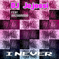 DJ Jojossi - I Never (feat. Kazooando)