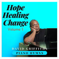David Griffiths - Hope Healing Change, Vol. 1