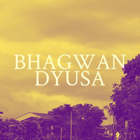 Bhagwan - Dyusa